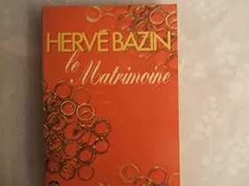 Couverture du produit · HERVE BAZIN DE L'ACADEMIE GONCOURT//LE MATRIMOINE//ROMAN//EDITIONS DU SEUIL//N°2810//1970