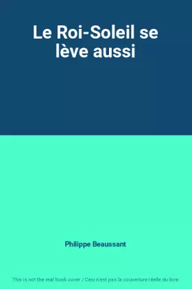 Couverture du produit · Le Roi-Soleil se lève aussi