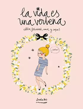 Couverture du produit · La vida es una verbena: Estilo, felicidad, amor y copas
