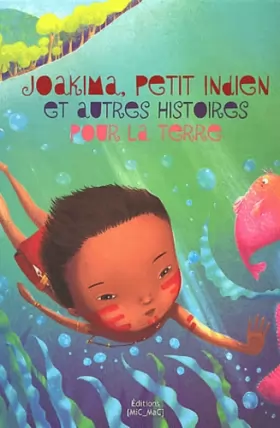 Couverture du produit · Joakima, Petit Indien et autres histoires pour la Terre