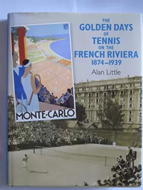 Couverture du produit · The Golden Days of Tennis on the French Riviera 1874-1939
