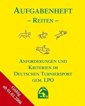 Couverture du produit · Aufgabenheft Reiten 2006. Mit Ordner: Anforderungen und Kriterien im Deutschen Turniersport gem. LPO. (Nationale Aufgaben) inkl