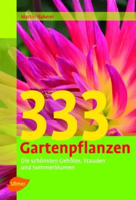 Couverture du produit · 333 Gartenpflanzen: Die schönsten Gehölze, Stauden und Sommerblumen