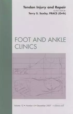 Couverture du produit · Tendon Injury and Repair, an Issue of Foot and Ankle Clinics