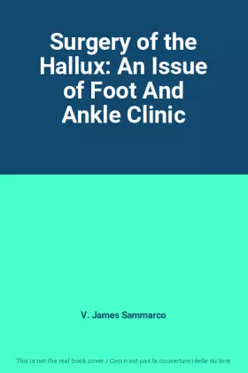 Couverture du produit · Surgery of the Hallux: An Issue of Foot And Ankle Clinic