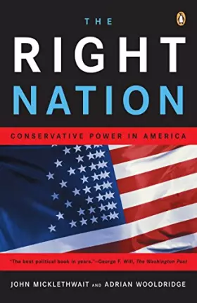 Couverture du produit · The Right Nation: Conservative Power in America