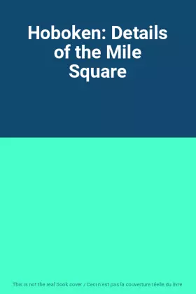 Couverture du produit · Hoboken: Details of the Mile Square