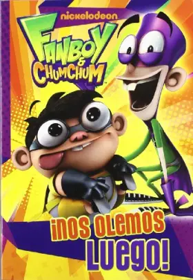 Couverture du produit · Te huelo despues. fanboy & chum chum