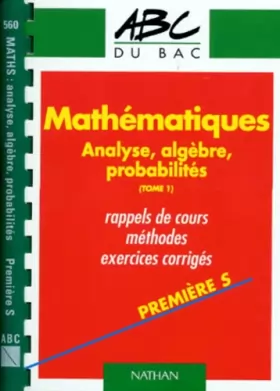 Couverture du produit · Mathématiques analyse, algèbre, probabilités : 1re S