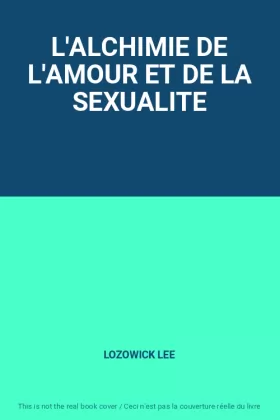 Couverture du produit · L'ALCHIMIE DE L'AMOUR ET DE LA SEXUALITE