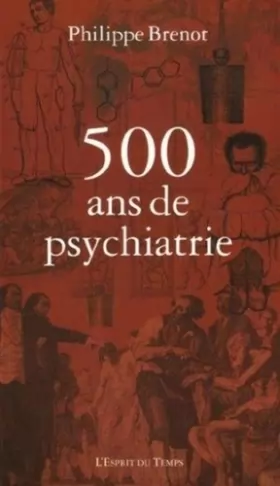 Couverture du produit · Cinq cents ans de psychiatrie