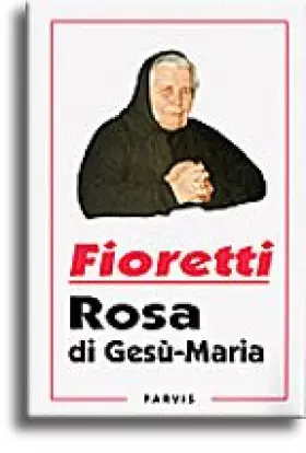 Couverture du produit · Fioretti de Rosa di Gesù-Maria