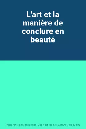 Couverture du produit · L'art et la manière de conclure en beauté