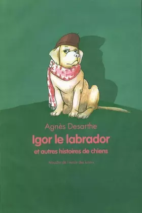 Couverture du produit · Igor le Labrador et Autres Histoires de chiens