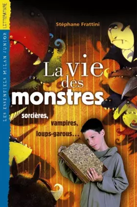 Couverture du produit · La Vie des monstres : Sorcières, vampire, loups-garous...