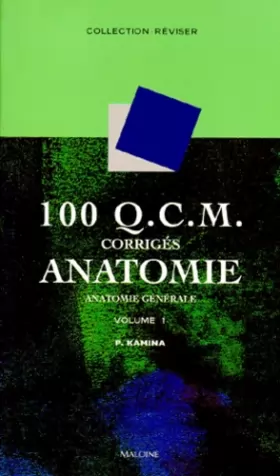 Couverture du produit · 100 QCM d'anatomie, volume 1 : Anatomie générale