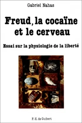 Couverture du produit · Freud, la cocaïne et le cerveau. Essai sur la physiologie de la liberté
