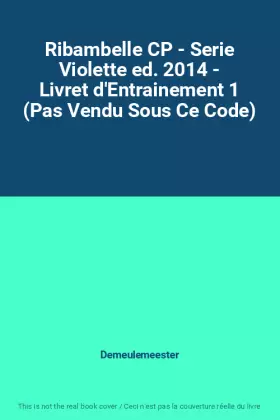 Couverture du produit · Ribambelle CP - Serie Violette ed. 2014 - Livret d'Entrainement 1 (Pas Vendu Sous Ce Code)
