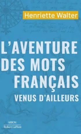 Couverture du produit · L'Aventure des mots français venus d'ailleurs