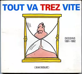 Couverture du produit · Tout va "trez" vite : Dessins 1991-1992