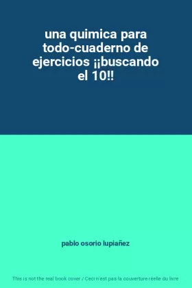 Couverture du produit · una quimica para todo-cuaderno de ejercicios ¡¡buscando el 10!!
