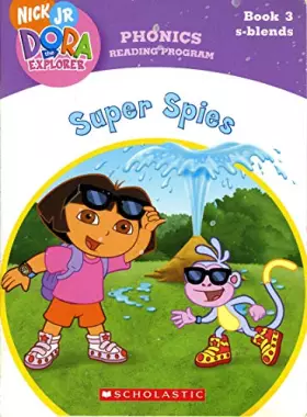 Couverture du produit · Super Spies (Book 3: S-blends) (Phonics Reading Program, Nick Jr. Dora the Explorer, 3)