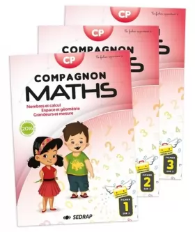 Couverture du produit · Compagnon Maths CP : Nombres et calculs, grandeurs et mesures, espace et géométrie. En 3 volumes