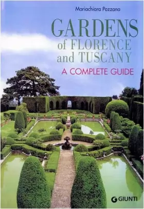 Couverture du produit · Gardens of Florence and Tuscany. A complete guide