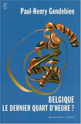 Couverture du produit · Belgique : le Dernier Quart d Heure