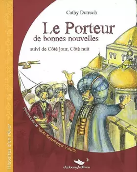 Couverture du produit · Le Porteur de bonnes nouvelles: suivi de Côté jour, côté nuit