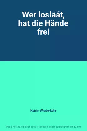 Couverture du produit · Wer losläát, hat die Hände frei