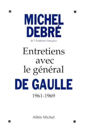Couverture du produit · Entretiens avec le général de Gaulle (1961-1969)