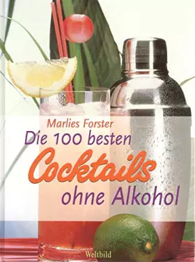 Couverture du produit · Die 100 besten Cocktails ohne Alkohol