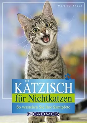 Couverture du produit · Kätzisch für Nichtkatzen: So verstehen Sie Ihre Samtpfote