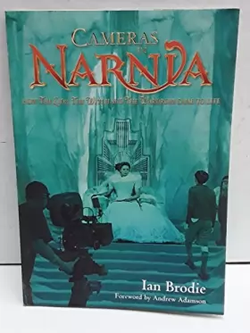 Couverture du produit · Cameras in Narnia: How The Lion, The Witch and The Wardrobe Came to Life