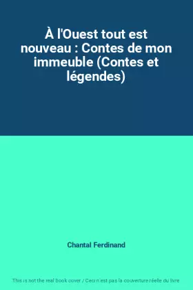 Couverture du produit · À l'Ouest tout est nouveau : Contes de mon immeuble (Contes et légendes)