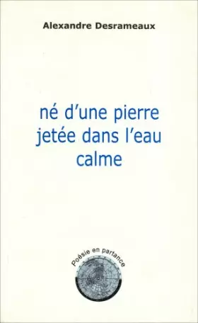Couverture du produit · Né d'une pierre jetée dans l'eau calme