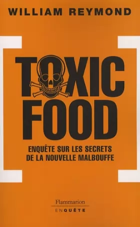 Couverture du produit · Toxic Food : Enquête sur les secrets de la nouvelle malbouffe