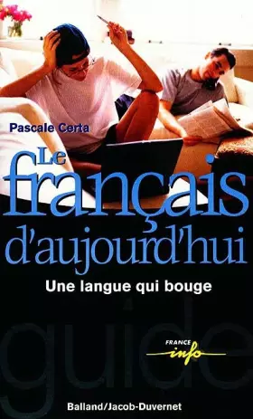 Couverture du produit · Le Français d'aujourd'hui : Une langue qui bouge