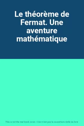 Couverture du produit · Le théorème de Fermat. Une aventure mathématique