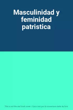 Couverture du produit · Masculinidad y feminidad patristica