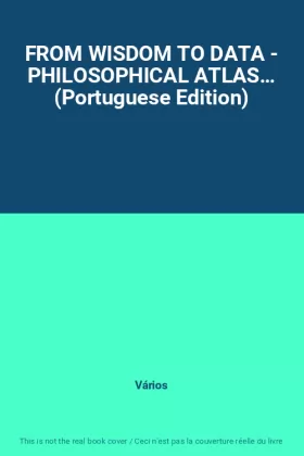 Couverture du produit · FROM WISDOM TO DATA - PHILOSOPHICAL ATLAS… (Portuguese Edition)
