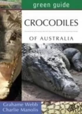 Couverture du produit · Green Guide to Crocodiles of Australia