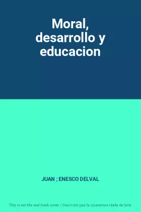 Couverture du produit · Moral, desarrollo y educacion