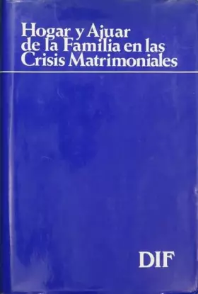 Couverture du produit · El hogar y ajuar de la familia en las crisis matrimoniales: Bases conceptuales y criterios judiciales