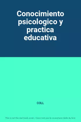 Couverture du produit · Conocimiento psicologico y practica educativa
