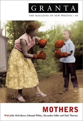 Couverture du produit · Granta 88: Mothers (Granta: The Magazine of New Writing)