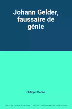 Couverture du produit · Johann Gelder, faussaire de génie