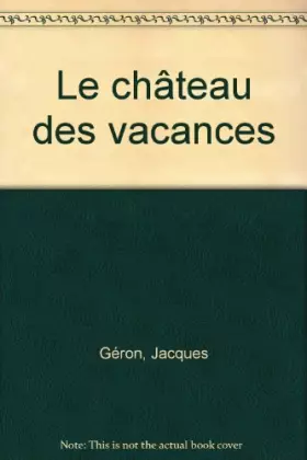 Couverture du produit · Le château des vacances