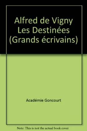 Couverture du produit · Alfred de Vigny Les Destinées (Grands écrivains)
